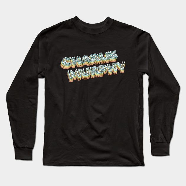 Charlie Murphy Retro Typography Faded Style Long Sleeve T-Shirt by PREMAN PENSIUN PROJECT